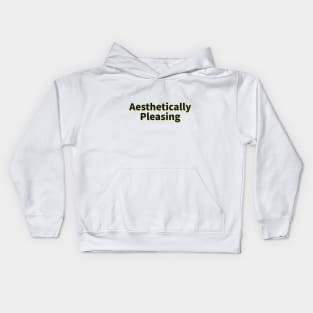 Aesthetically Pleasing (Kinto Sans Black) Kids Hoodie